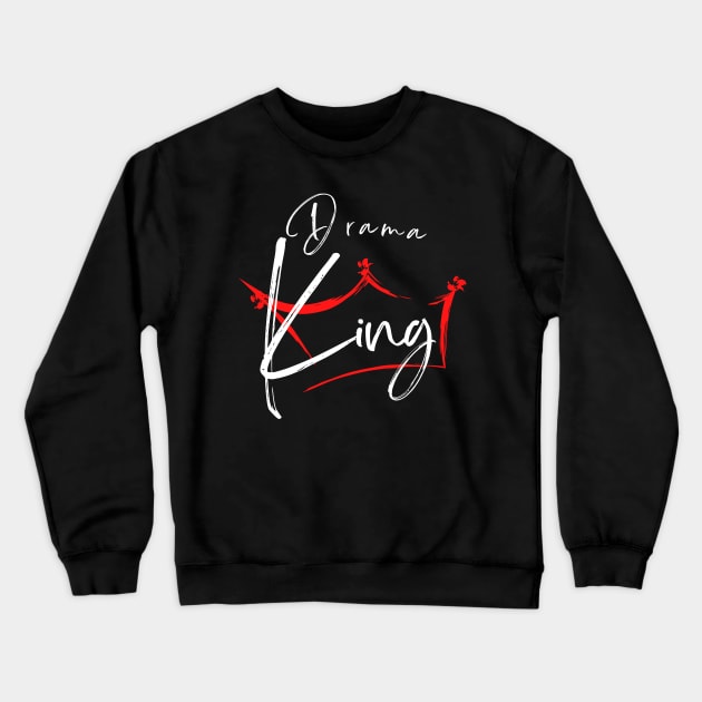 Drama King Crewneck Sweatshirt by MammaSaid